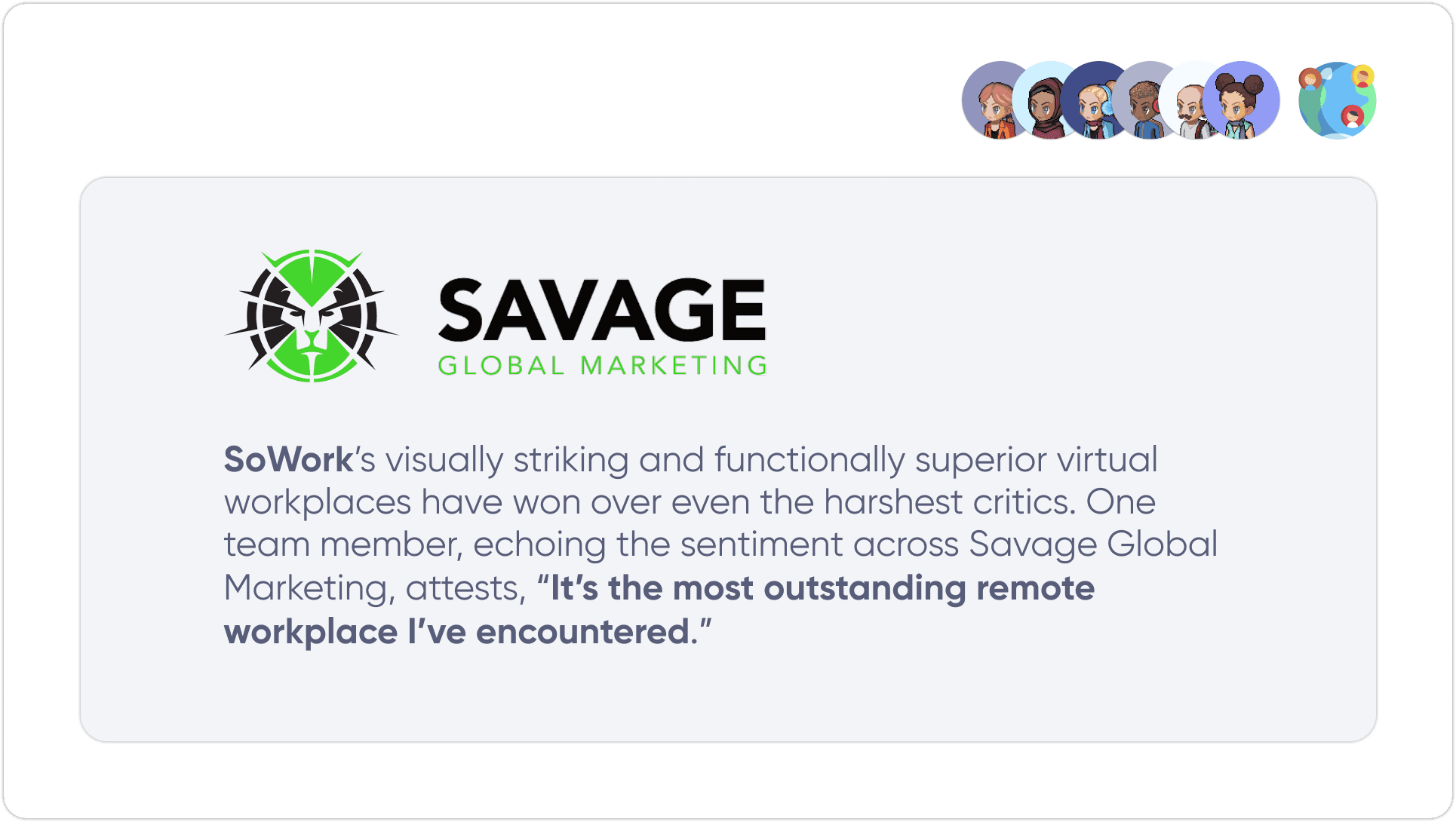 A quote about how awesome SoWork is from a customer called Savage Marketing